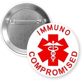 Immunocompromised Pinback Button 2.25 Inch Health Medical Alert Pin