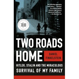 Two Roads Home: Hitler, Stalin and the Miraculous Survival of My Family