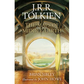 The Maps of Middle-earth: The Essential Maps of J.R.R. Tolkien's Fantasy Realm from Númenor and Beleriand to Wilderland and Middle-earth