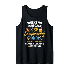 Weekend Forecast Scrapbooking Funny Craft Quote Tank Top