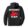 Funny Retirement Plan Snowmobiling Retired Snowmobile Rider Pullover Hoodie