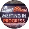 Meeting in Progress Quiet Please Dual Color LED Neon Sign