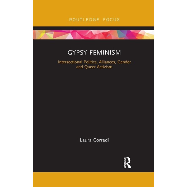 Gypsy Feminism: Intersectional Politics, Alliances, Gender and Queer Activism