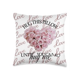 Hug This Pillow Until You Can Hug Me Pink Roses Throw Pillow