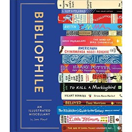 Bibliophile: An Illustrated Miscellany (Book for Writers, Book Lovers Miscellany with Booklist)