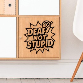 Azeeda 'Deaf Not Stupid' Clear Sticker Decal – Waterproof Film for Windows, Cars, Walls & Crafts, Large (210mm) (DC00147762)