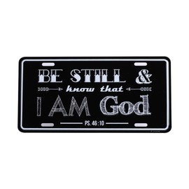 Aluminum Inspirational Deluxe License Plate -Be Still and Know That I am God | Universal Car Plate-Auto Tag | Rust-Proof, Weather-Proof | Durable, Heavy Gauge Aluminum | Enamel Finish | Made in USA