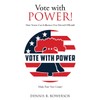 Vote with POWER!: How Voters Can Influence Our Elected Officials!