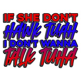 I dont wanna talk tuah Sticker/Decal Tic tok meme hawk tuah funny hard hat sticker
