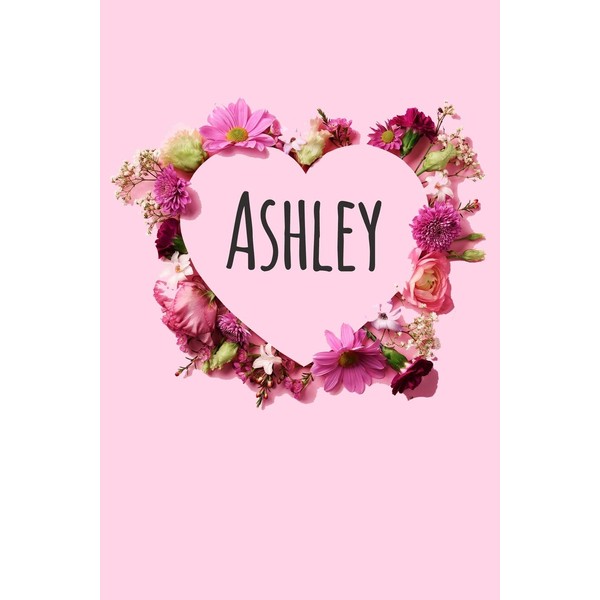 Ashley: Personalized Name Journal Notebook with the name Ashley. 120