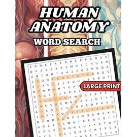 Human Anatomy Themed Word Search for Adults: Large Print Find a Word Activity Book for Seniors,55 Large Print Word Search Puzzles Covering Anatomy, ... for Students, Nurses, and Science Lovers