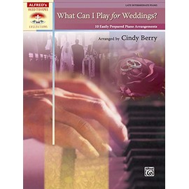 What Can I Play for Weddings?: 10 Easily Prepared Piano Arrangements (Sacred Performer Collections)