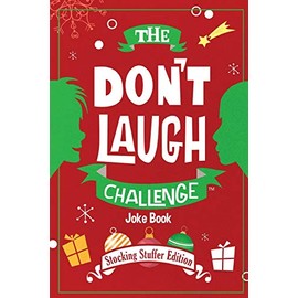 The Don't Laugh Challenge - Stocking Stuffer Edition: The LOL Joke Book Contest for Boys and Girls Ages 6, 7, 8, 9, 10, and 11 Years Old - a Stocking Stuffer Goodie for Kids