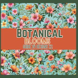 Botanical Blooms 24 Designs x2: 48 Double-Sided Scrapbook Paper Designs for Creative Crafting
