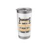 Scaffolder Smart Good Looking, Scaffold Worker Stainless Steel Insulated Tumbler