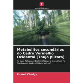 Metabolitos secundários do Cedro Vermelho Ocidental (Thuja plicata): As suas Aplicações Biotecnológicas e o seu Papel na Conferencia da Durabilidade Natural