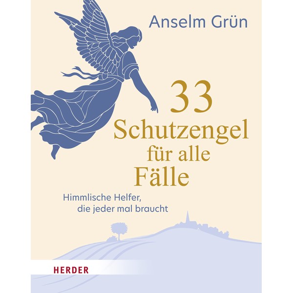 33 Schutzengel für alle Fälle: Himmlische Helfer, die jeder mal