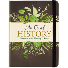 An Oral History (Preserve Your Family's Story)