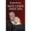 Mein Leben ohne ihn