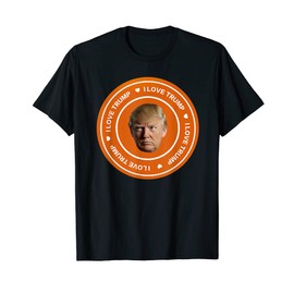 "I LOVE TRUMP" Street Funny Style Unisex T-shirt T-Shirt