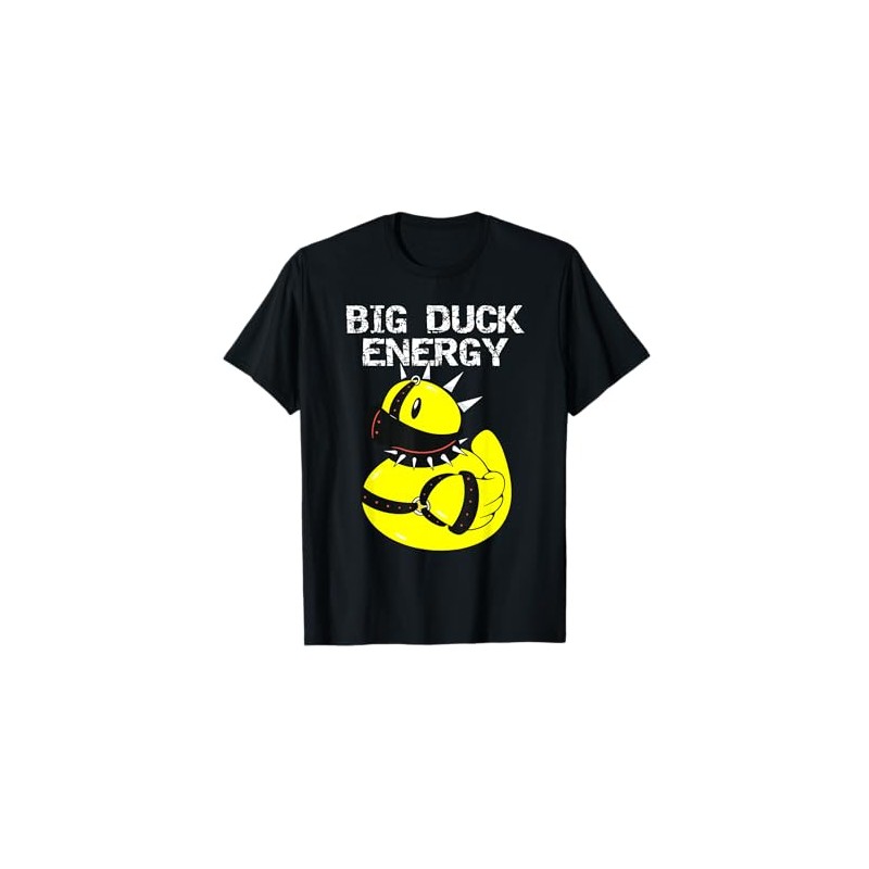 Big Duck Energy Cute Naughty Rubber Duckie Rubber Duck T-Shirt