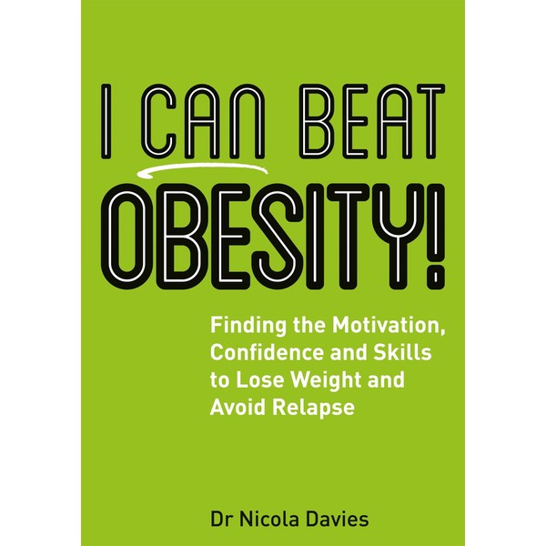 I Can Beat Obesity!: Finding the Motivation, Confidence and Skills