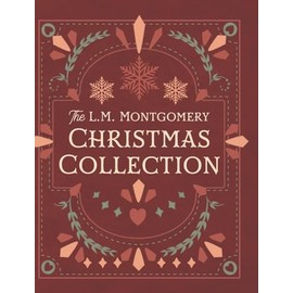 The L. M. Montgomery Christmas Collection