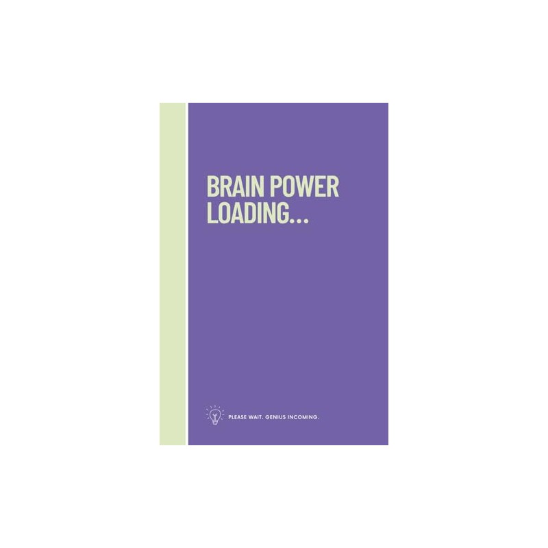 Brain power loading...: Please wait... genuis incoming: Notebook