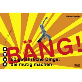 Bäng! 60 gefährliche Dinge, die mutig machen