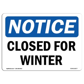 OSHA Notice Sign - Closed for Winter | Aluminum Sign | Protect Your Business, Construction Site, Warehouse & Shop Area | Made in The USA