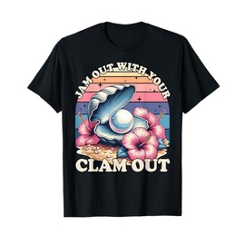 Jam Out With Your Clam Out Fun Girls Night Out Women's Humor T-Shirt