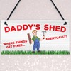 RED OCEAN Daddy's Shed Where Things Get Fixed Eventually Novelty