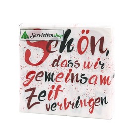 20 Napkins "Schön, dass wir gemeinsam Zeit verbringen Zeit verbringen in Red/Black for Birthdays, Christenings and Weddings, 33 x 33