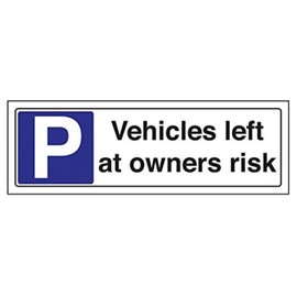 V Safety Vehicles Left At Owners Risk Parking Sign - 300mm x 100mm - 1mm Rigid Plastic