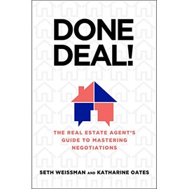 Done Deal!: The Real Estate Agent's Guide to Mastering Negotiations