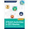 STEAM Activities in 30 Minutes for Elementary Learners