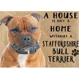 Small (150 x 200mm) Metal Sign - A House is Not a Home - Staffy (Staffordshire Bull Terrier)