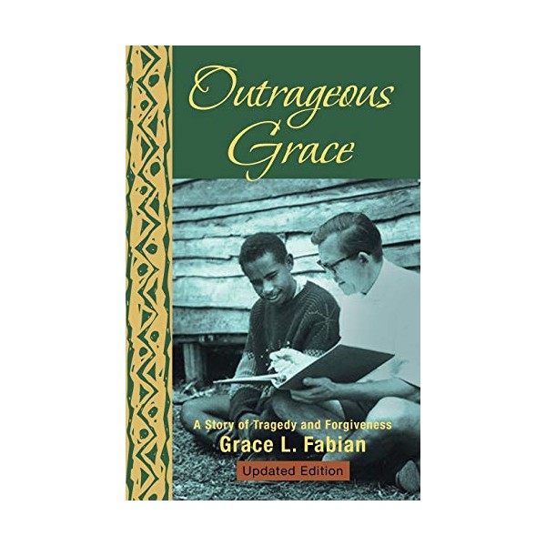 Outrageous Grace: A Story of Tragedy and Forgiveness