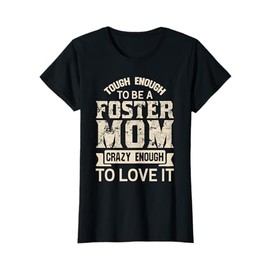 Tough Foster Mom Crazy Love Adoption Family & T Shirt Design T-Shirt