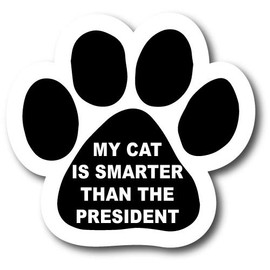 Magnet Me Up My Cat is Smarter Than The President Pawprint Car Magnet 5" Paw Print Auto Truck Decal Magnet