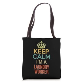 Keep Calm I'm A Laundry Worker Tote Bag