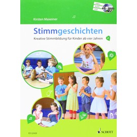 Stimmgeschichten: Kreative Stimmbildung für Kinder ab vier Jahren