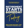 Retirement Starts Today: Your non-financial guide to an even better