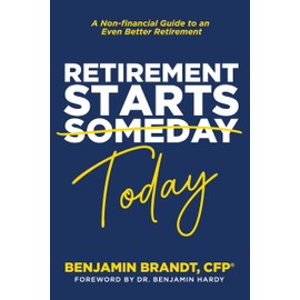 Retirement Starts Today: Your non-financial guide to an even better retirement