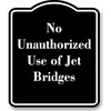 No Unauthorized Use of Jet Bridges BLACK Aluminium Composite Sign