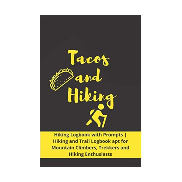 Tacos and Hiking: Hiking Journal With Prompts | Hiking and