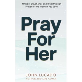 Pray For Her: 40 Days Devotional and Breakthrough Prayers for the Woman You Love (fathers day gifts for men)