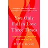 You Only Fall in Love Three Times: The Secret Search