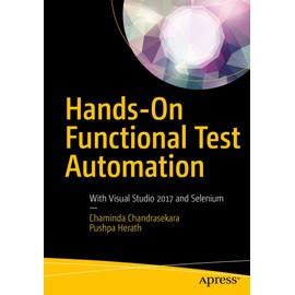 Hands-On Functional Test Automation: With Visual Studio 2017 and Selenium