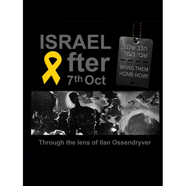 Israel After 7th Oct: Through the lens of Ilan Ossendryver